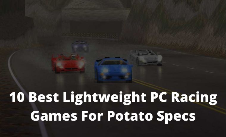 10 Best Lightweight PC Racing Games For Potato Specs
