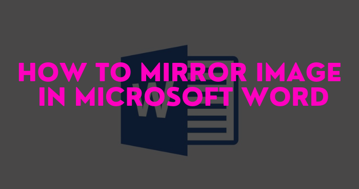 How to Mirror Image in Microsoft Word