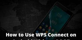 How to Use WPS Connect on Android Without ROOT