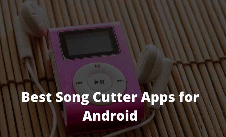 6 Best Song Cutter Apps for Android