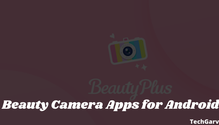Beauty Camera Apps for Android