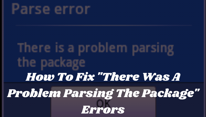 How To Fix There Was A Problem Parsing The Package Errors