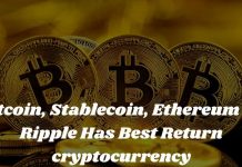 Bitcoin, Stablecoin, Ethereum Or Ripple Has Best Return cryptocurrency