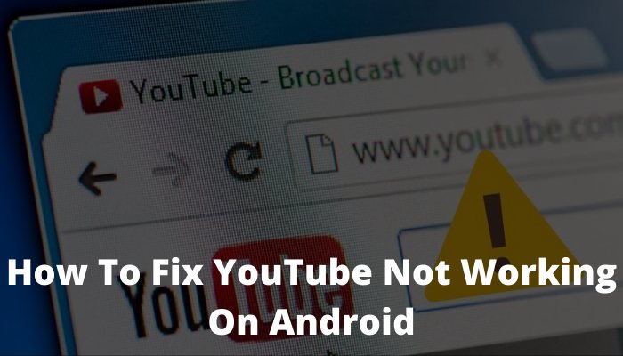 How To Fix YouTube Not Work­ing On Android