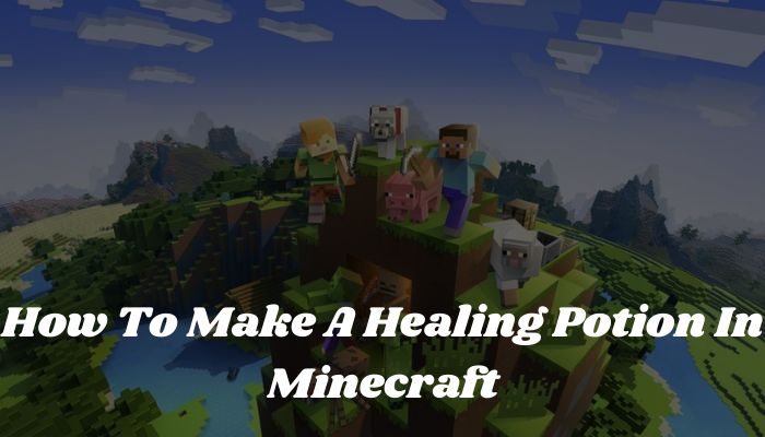 How To Make A Healing Potion In Minecraft