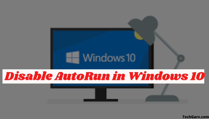 Disable AutoRun in Windows 10
